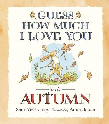 Guess How Much I Love You in the Autumn - McBratney, Sam