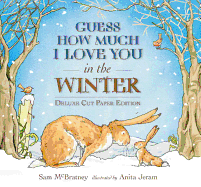 Guess How Much I Love You in the Winter: Deluxe Cut Paper Edition