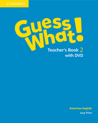 Guess What! American English Level 2 Teacher's Book with DVD - Frino, Lucy