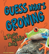 Guess What's Growing: A Photo Riddle Book