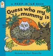 Guess Who My Mummy Is?