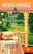 Guess Who's Coming to Die?: A Throughly Southern Mystery - Sprinkle, Patricia