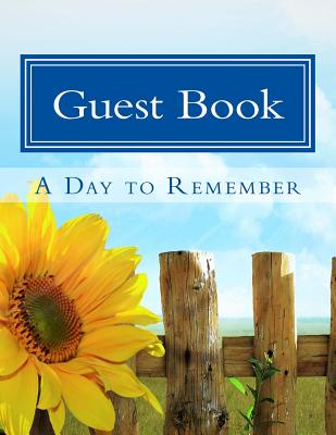Guest Book a Day to Remember: 100 Pages, Large Print, 900 Signature/Notes Spaces - Smith, Lisa Marie