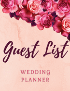 Guest List Wedding Planner: Amazing Wedding Guest Tracker with Floral Cover Design, Planner List, List Names and Addresses, Wedding Planner