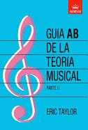 Guia Ab De La Teoria Musical Parte 2: Spanish Edition