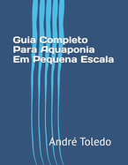 Guia Completo Para Aquaponia Em Pequena Escala