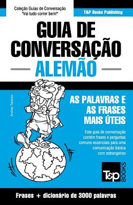 Guia de Conversa??o Portugu?s-Alem?o E Vocabulrio Temtico 3000 Palavras - Taranov, Andrey