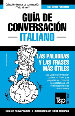 Guia de Conversacion Espanol-Italiano y Vocabulario Tematico de 3000 Palabras - Taranov, Andrey