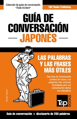 Guia de Conversacion Espanol-Japones y Mini Diccionario de 250 Palabras - Taranov, Andrey