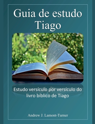 Guia de estudo: Tiago - Lamont-Turner, Andrew J