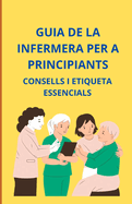 Guia de la infermera per a principiants: consells i etiqueta essencials