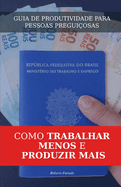 Guia de Produtividade Para Pessoas Pregui?osas: Como Trabalhar Menos E Produzir Mais