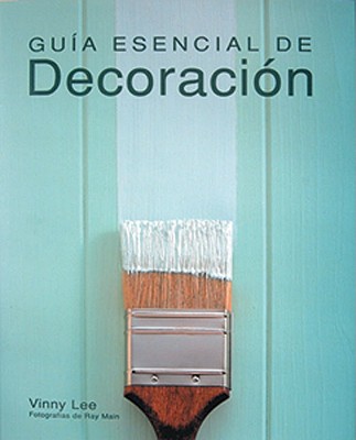 Guia Esencial de Decoracion - Lee, Vinny