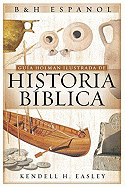 Guia Holman Ilustrada de Historia Biblica
