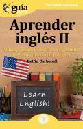 GuiaBurros Aprender Ingls II: Vademecum de expresiones y trminos anglosajones ms frecuentes