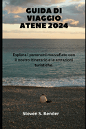 Guida Di Viaggio Atene 2024: Esplora i panorami mozzafiato con il nostro itinerario e le attrazioni turistiche.