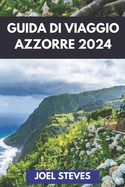 Guida Di Viaggio Azzorre 2024: Vivi il cuore delle Azzorre, in Portogallo, nel 2024, dove natura e avventura convergono per un viaggio indimenticabile.