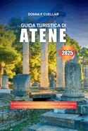 Guida Turistica Di Atene 2025: Scopri le principali attrazioni, le gemme nascoste, la cultura locale e i consigli degli esperti per un'indimenticabile avventura greca