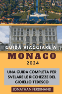 Guida Viaggiare a Monaco 2024: Una guida completa per svelare le ricchezze del gioiello tedesco