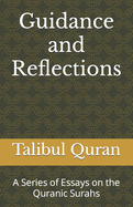 Guidance and Reflections: A Series of Essays on the Quranic Surahs