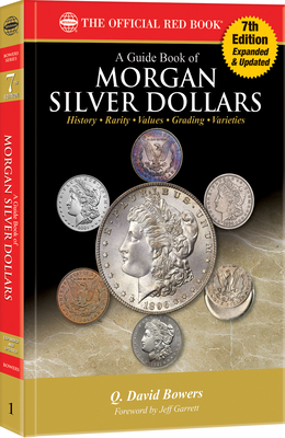 Guide Book of Morgan Silver Dollars 7th Edition - Bowers, Q David