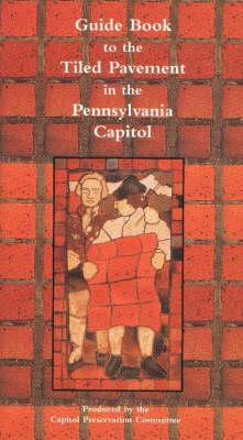 Guide Book to the Tiled Pavement of the Pennsylvania Capitol - Mercer, Henry Chapman