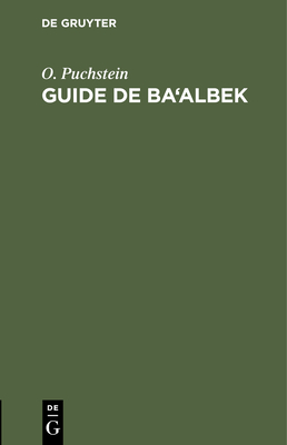 Guide de Ba'albek - Puchstein, O