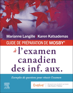 Guide de Prparation de Mosby(r)  l'Examen Canadien Des Inf. Aux.: Exemples de Questions Pour Russir l'Examen