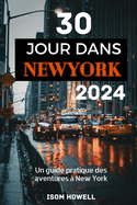 Guide de Voyage de 30 Jours ? New York 2024: Un guide pratique des aventures ? New York