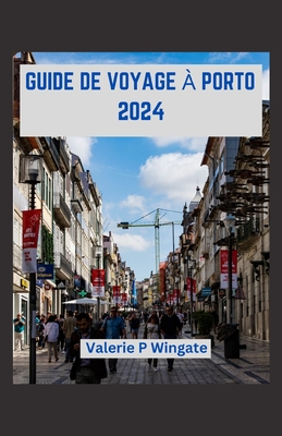 Guide De Voyage ? Porto 2024: D?voilement Des Joyaux Cach?s Et Des ...