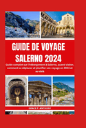 Guide de Voyage Salerno 2024: Guide complet sur l'hbergement  Salerno, quand visiter, comment se dplacer et planifier son voyage en 2024 et au-del