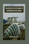 Guide de Voyage ? Singapour 2024: Explorez les aventures culinaires, la culture et les attractions historiques ? Singapour