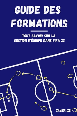 Guide des formations: Tout savoir sur les dispositifs dans FIFA 23 - Izzi, Xavier