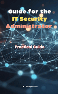 Guide for the IT Security Administrator