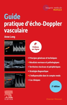 Guide Pratique d'cho-Doppler Vasculaire - Long, Anne, and Guedj, Thierry (Contributions by), and Deklunder, Ghislaine (Contributions by)