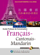 Guide Pratique De Conversation Francais, Cantonais, Mandarin