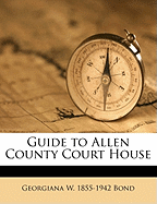 Guide to Allen County Court House