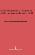 Guide to American Literature and Its Backgrounds Since 1890: Fourth Revised and Enlarged Edition - Jones, Howard Mumford, and Ludwig, Richard M