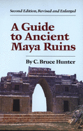 Guide to Ancient Maya Ruins