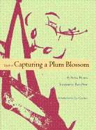 Guide to Capturing a Plum Blossom - Po-Jen, Sung, and Sung, Po-Jen, and Song, Boren