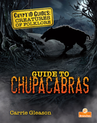 Guide to Chupacabras - Gleason, Carrie