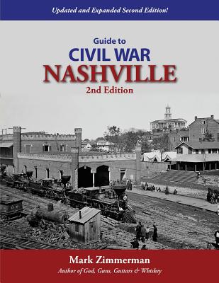 Guide to Civil War Nashville (2nd Edition) - Zimmerman, Mark