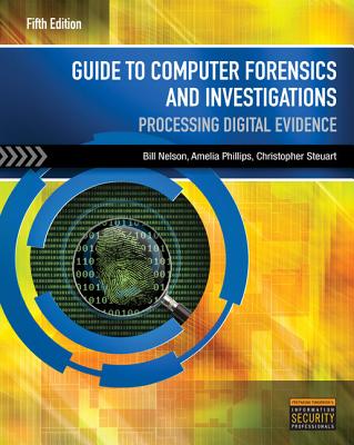 Guide to Computer Forensics and Investigations, Loose-Leaf Version - Nelson, Bill, and Phillips, Amelia, and Steuart, Christopher