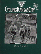 Guide to Cycling Kansas City - Katz, Steve