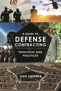 Guide to Defense Contracting: Principles and Practices