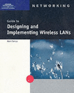 Guide to Designing and Implementing Wireless LANs - Ciampa, Mark