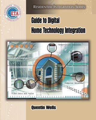 Guide to Digital Home Technology Integration - Wells, Quentin