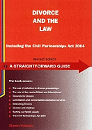 Guide to Divorce and the Law: Including the Civil Partnerships Act