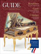 Guide to Early Keyboard Music - France, Volume 2 for Piano or Harpsichord