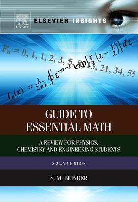 Guide to Essential Math: A Review for Physics, Chemistry and Engineering Students - Blinder, Sy M